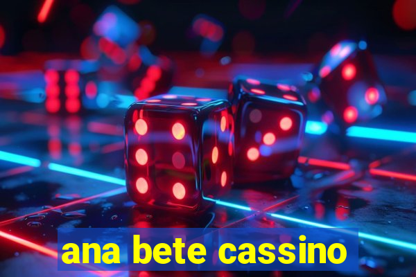 ana bete cassino